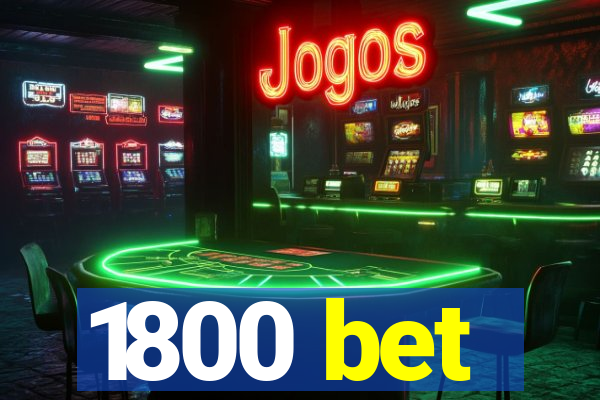 1800 bet